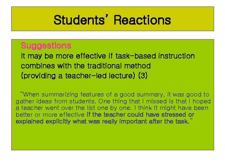 Students’ Reactions Suggestions It may be more effective if task-based instruction combines with the