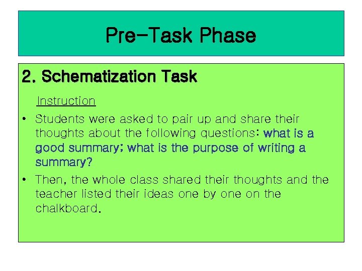 Pre-Task Phase 2. Schematization Task Instruction • Students were asked to pair up and