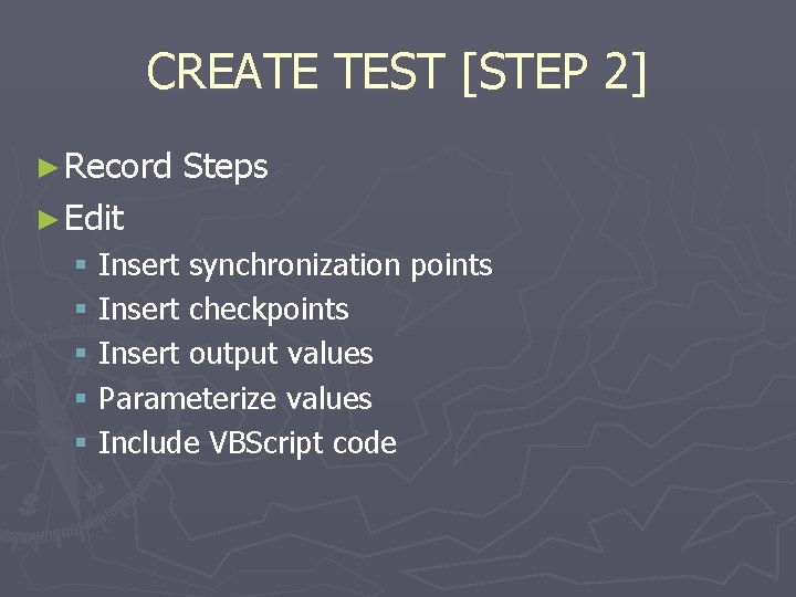 CREATE TEST [STEP 2] ► Record Steps ► Edit § Insert synchronization points §