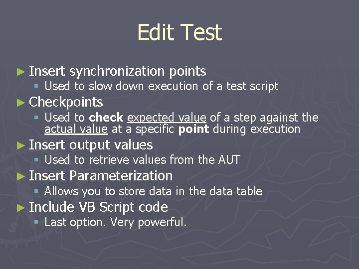 Edit Test ► Insert synchronization points § Used to slow down execution of a