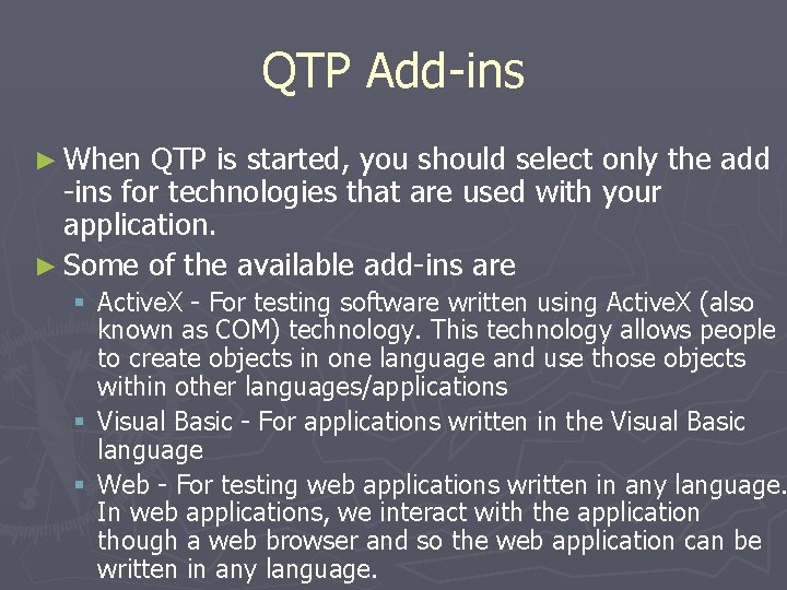 QTP Add-ins ► When QTP is started, you should select only the add -ins