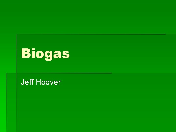 Biogas Jeff Hoover 