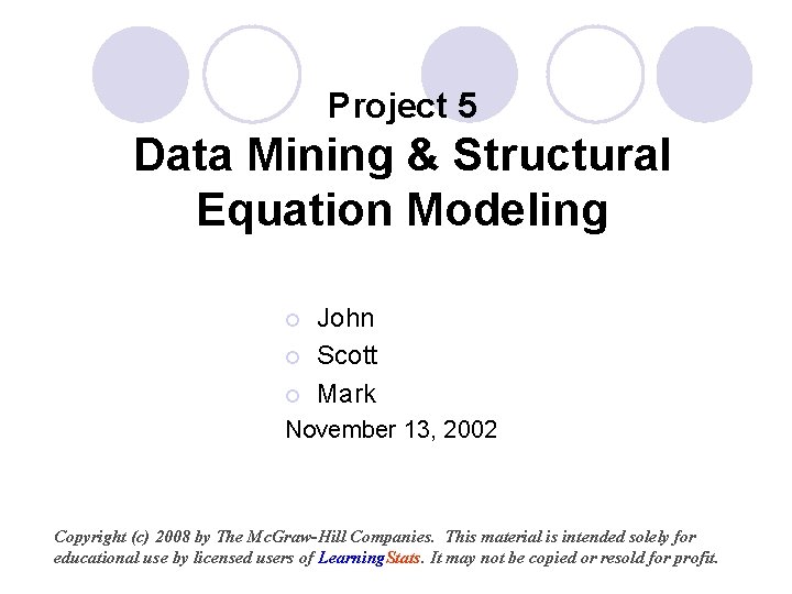 Project 5 Data Mining & Structural Equation Modeling ¡ ¡ ¡ John Scott Mark