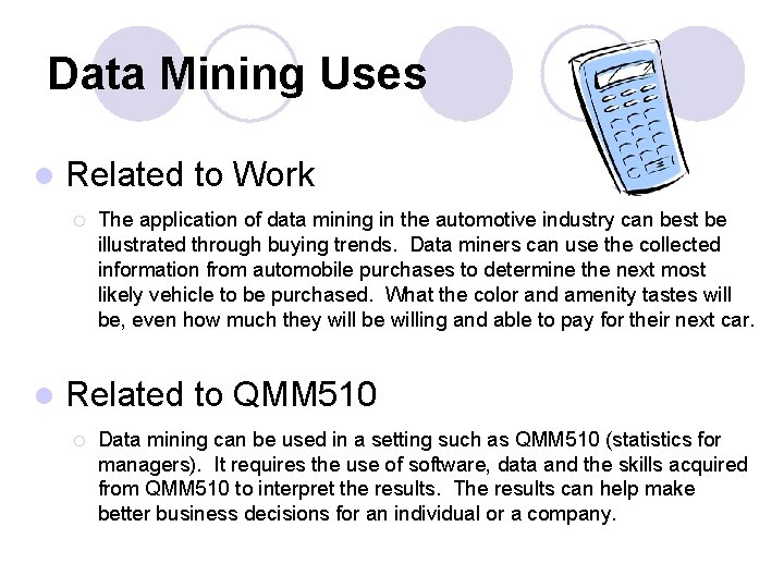 Data Mining Uses l Related to Work ¡ l The application of data mining