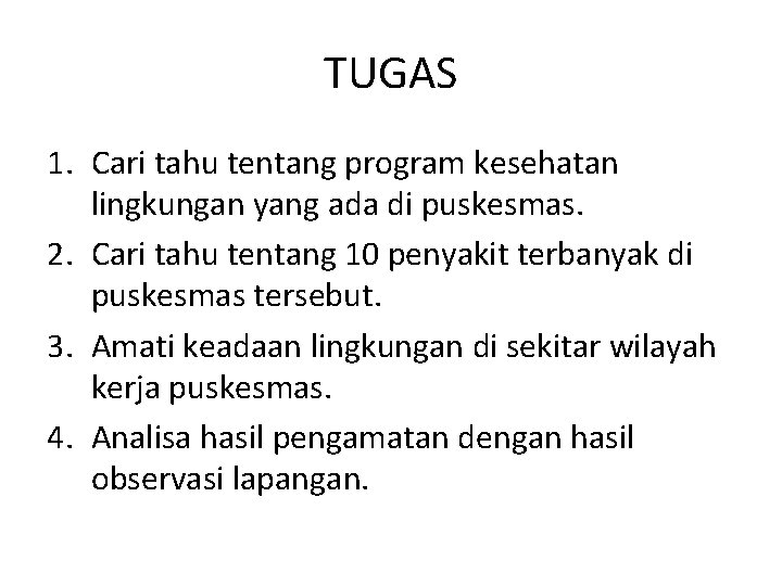 TUGAS 1. Cari tahu tentang program kesehatan lingkungan yang ada di puskesmas. 2. Cari