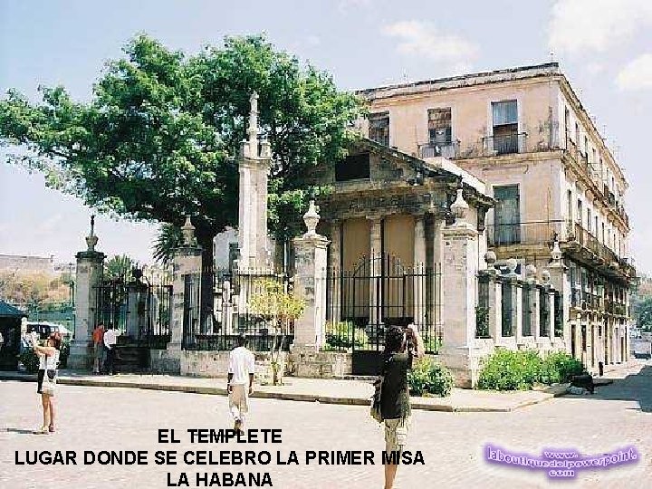 EL TEMPLETE LUGAR DONDE SE CELEBRO LA PRIMER MISA LA HABANA 