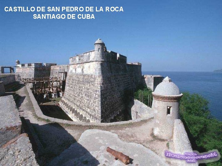 CASTILLO DE SAN PEDRO DE LA ROCA SANTIAGO DE CUBA 