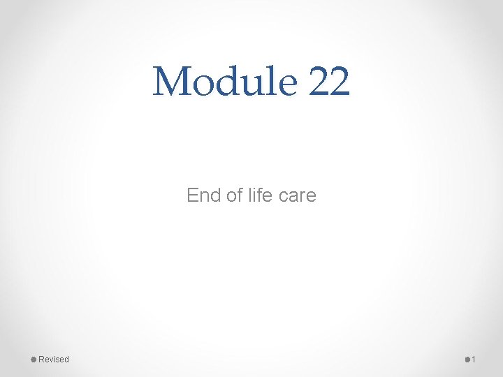 Module 22 End of life care Revised 1