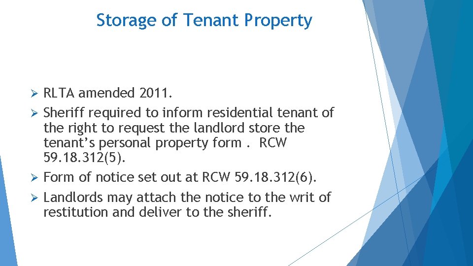 Storage of Tenant Property RLTA amended 2011. Ø Sheriff required to inform residential tenant