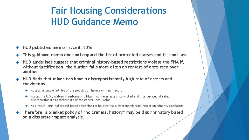 Fair Housing Considerations HUD Guidance Memo HUD published memo in April, 2016 This guidance