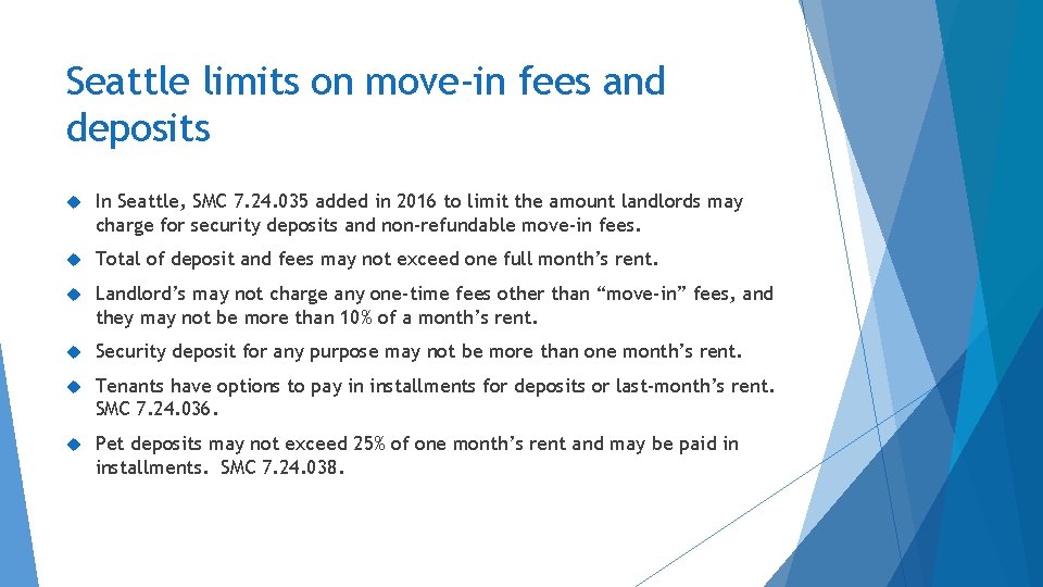 Seattle limits on move-in fees and deposits In Seattle, SMC 7. 24. 035 added