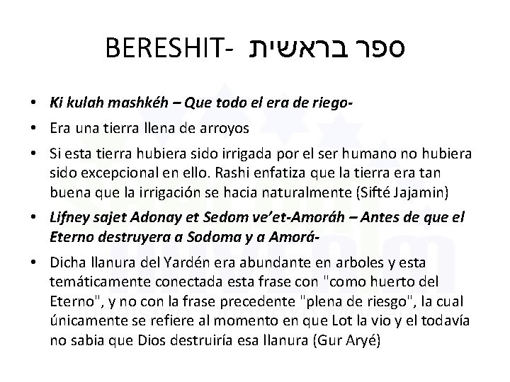 BERESHIT- ספר בראשית • Ki kulah mashkéh – Que todo el era de riego