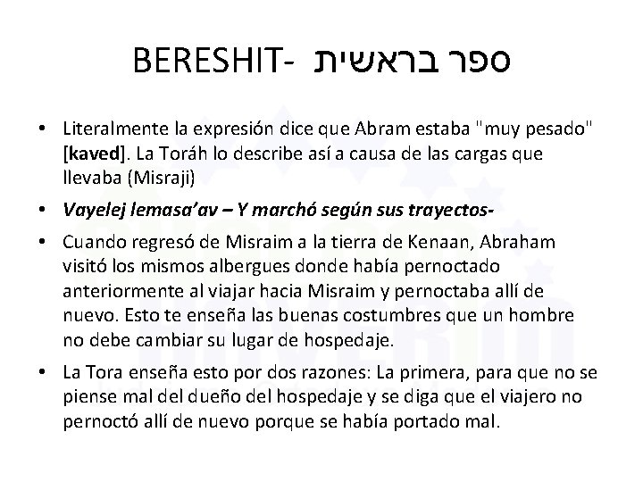 BERESHIT- ספר בראשית • Literalmente la expresión dice que Abram estaba "muy pesado" [kaved].