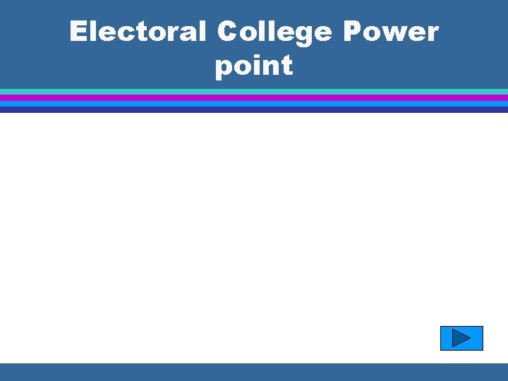 Electoral College Power point 