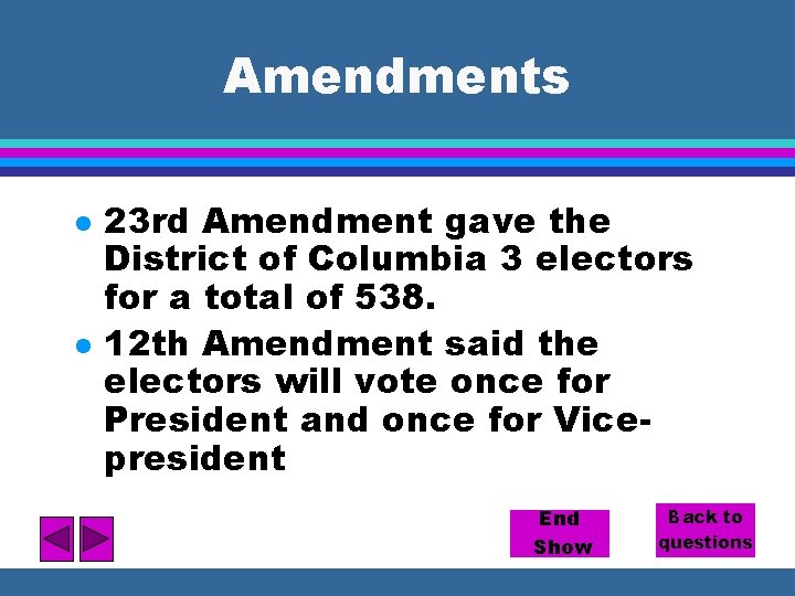 Amendments l l 23 rd Amendment gave the District of Columbia 3 electors for