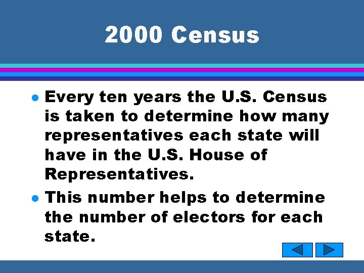 2000 Census l l Every ten years the U. S. Census is taken to