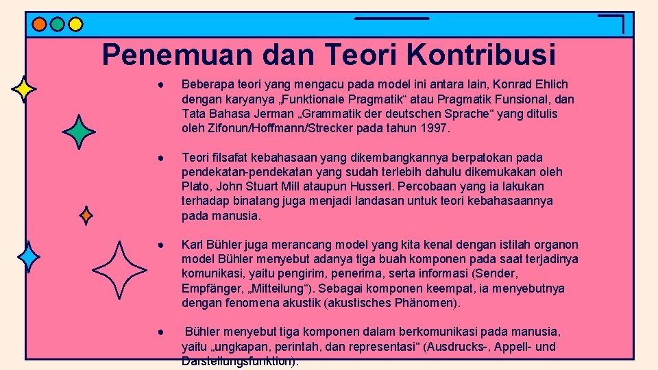 Penemuan dan Teori Kontribusi ● Beberapa teori yang mengacu pada model ini antara lain,