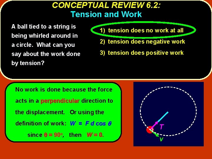 CONCEPTUAL REVIEW 6. 2: Tension and Work A ball tied to a string is