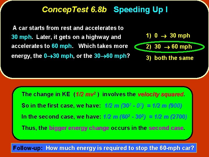 Concep. Test 6. 8 b Speeding Up I A car starts from rest and