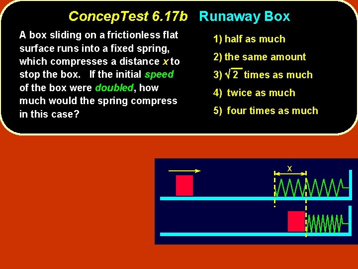 Concep. Test 6. 17 b Runaway Box A box sliding on a frictionless flat