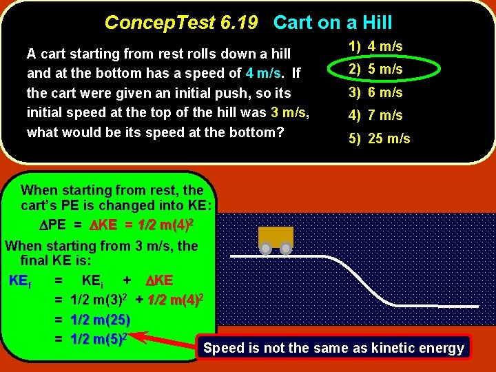 Concep. Test 6. 19 Cart on a Hill A cart starting from rest rolls