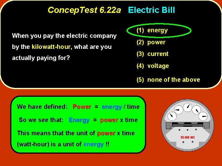 Concep. Test 6. 22 a Electric Bill When you pay the electric company by