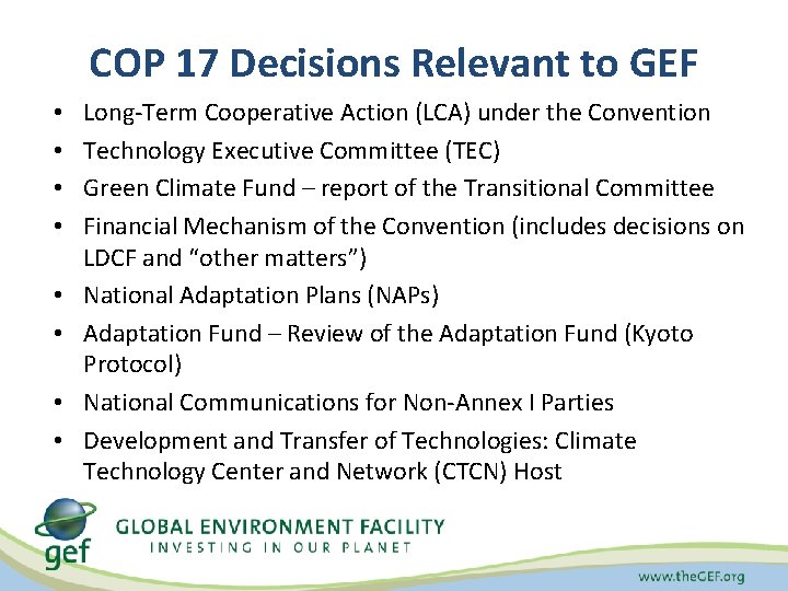 COP 17 Decisions Relevant to GEF • • Long-Term Cooperative Action (LCA) under the