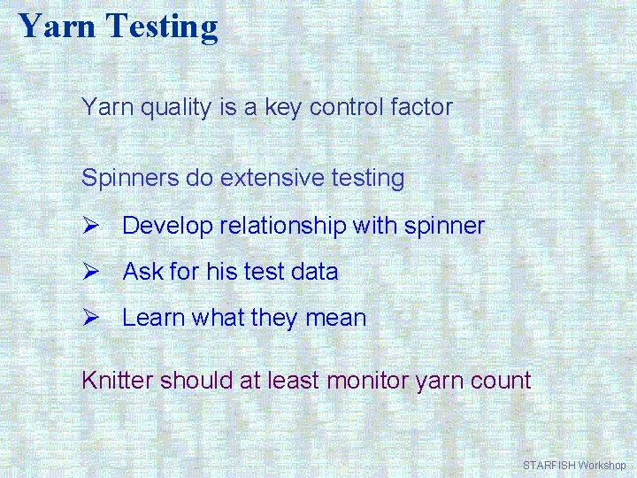 Testing Methods STARFISH Workshop Testing Procedures Must be