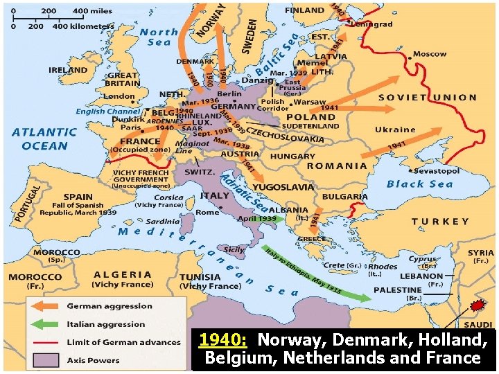 1940: Norway, Denmark, Holland, Belgium, Netherlands and France 