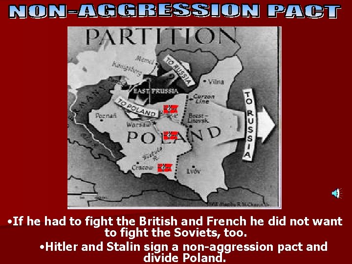  • If he had to fight the British and French he did not