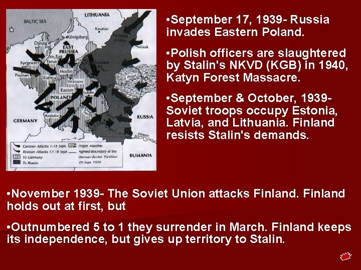  • September 17, 1939 - Russia invades Eastern Poland. • Polish officers are