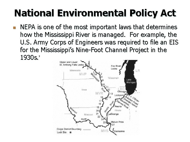 National Environmental Policy Act n NEPA is one of the most important laws that