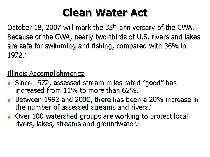 Clean Water Act October 18, 2007 will mark the 35 th anniversary of the