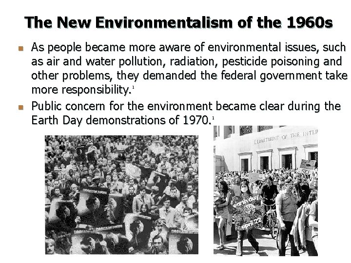 The New Environmentalism of the 1960 s n As people became more aware of