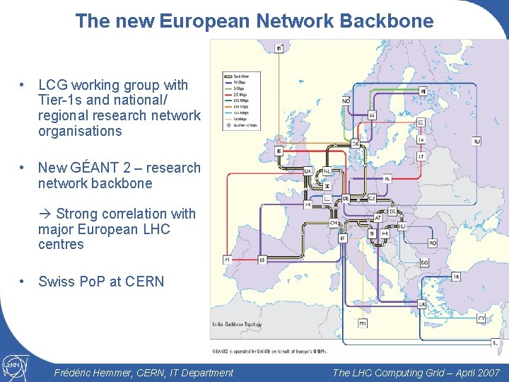 The new European Network Backbone • LCG working group with Tier-1 s and national/