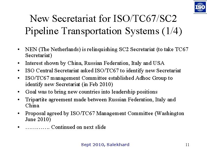 New Secretariat for ISO/TC 67/SC 2 Pipeline Transportation Systems (1/4) • NEN (The Netherlands)