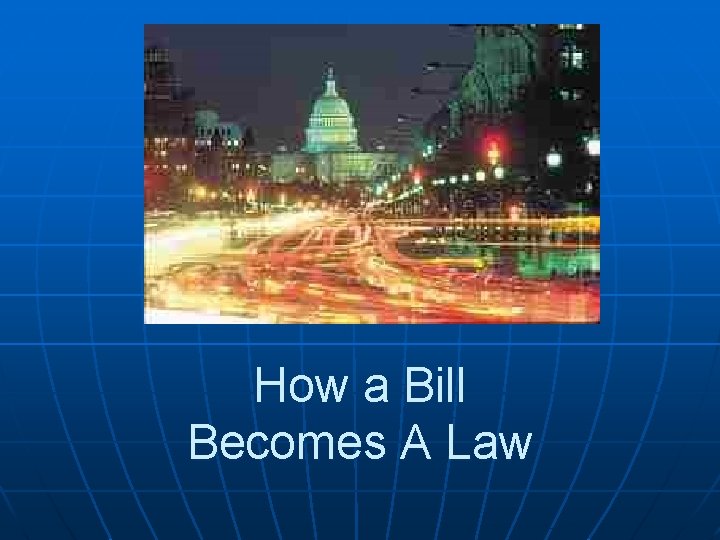 How a Bill Becomes A Law 