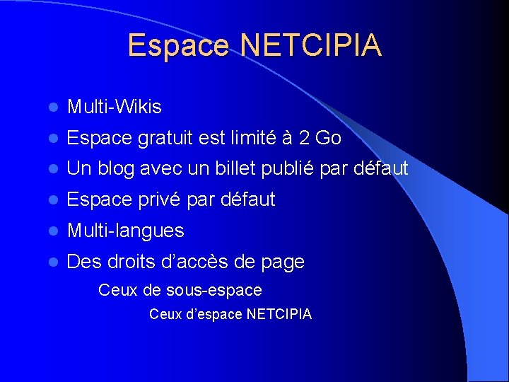 Espace NETCIPIA l Multi-Wikis l Espace gratuit est limité à 2 Go l Un