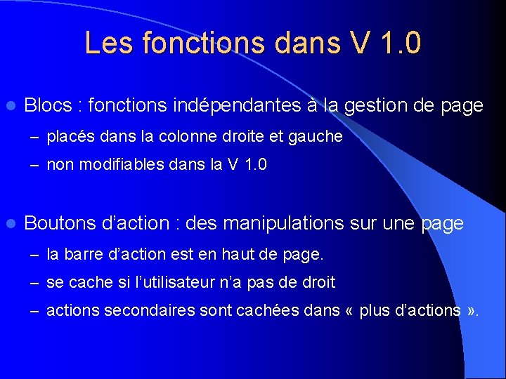 Les fonctions dans V 1. 0 l Blocs : fonctions indépendantes à la gestion