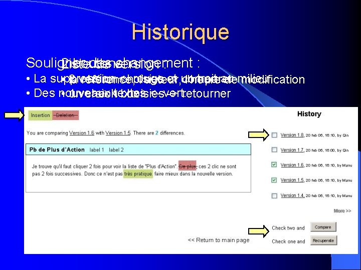 Historique Souligner des changement : 2 boutons : Liste de version : • La