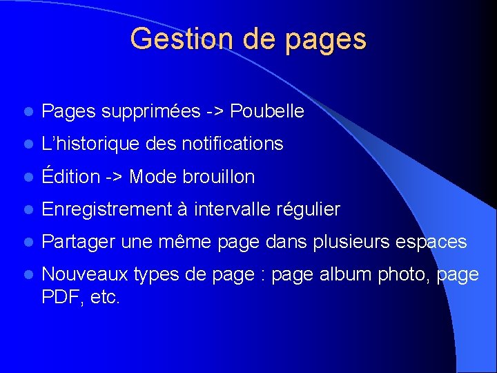 Gestion de pages l Pages supprimées -> Poubelle l L’historique des notifications l Édition