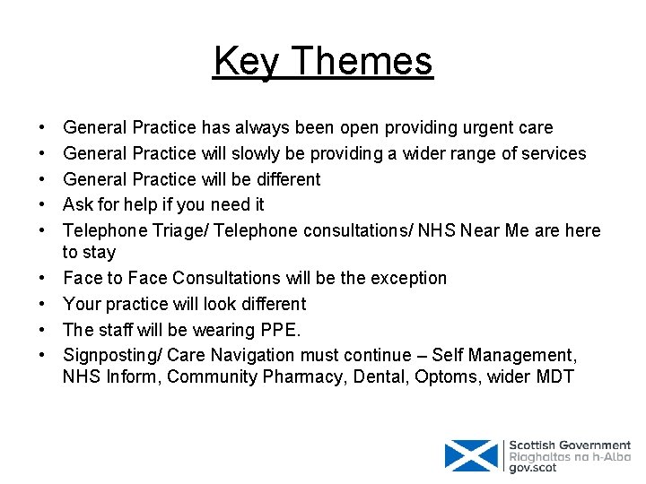 Key Themes • • • General Practice has always been open providing urgent care