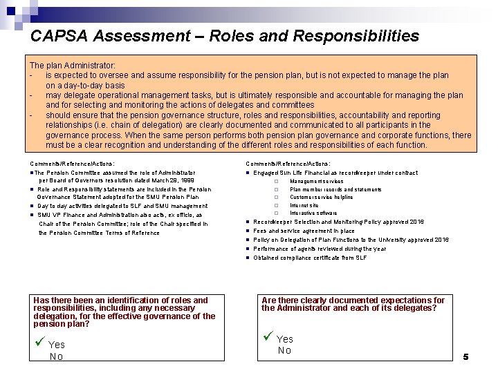 CAPSA Assessment – Roles and Responsibilities The plan Administrator: is expected to oversee and