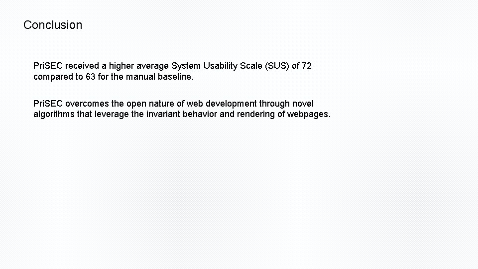 Conclusion Pri. SEC received a higher average System Usability Scale (SUS) of 72 compared