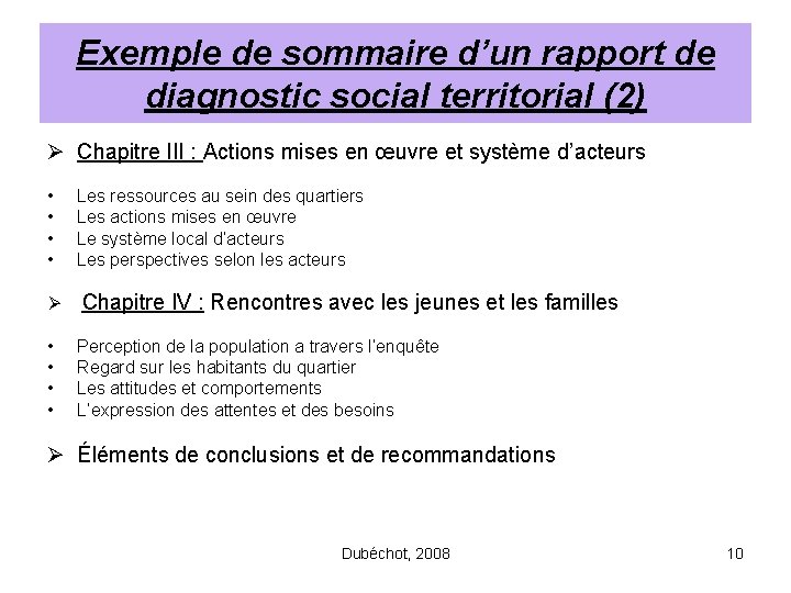 Exemple de sommaire d’un rapport de diagnostic social territorial (2) Ø Chapitre III :