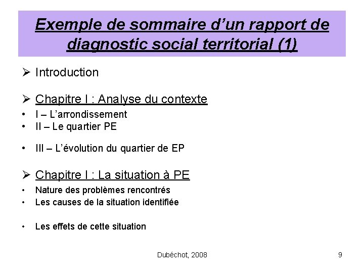 Exemple de sommaire d’un rapport de diagnostic social territorial (1) Ø Introduction Ø Chapitre