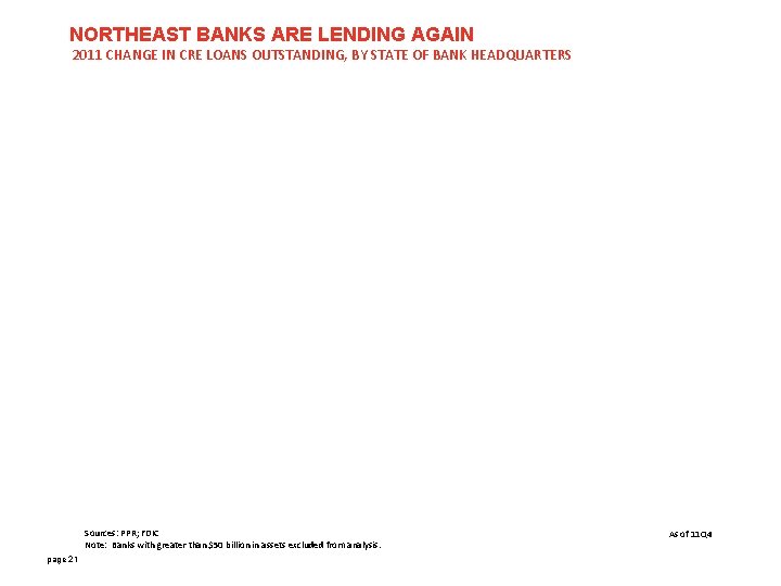 NORTHEAST BANKS ARE LENDING AGAIN 2011 CHANGE IN CRE LOANS OUTSTANDING, BY STATE OF