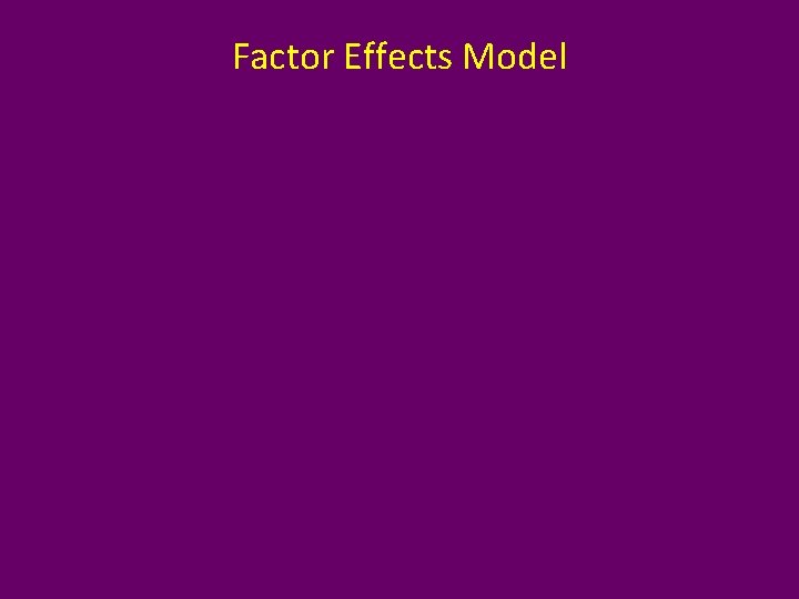 Factor Effects Model 