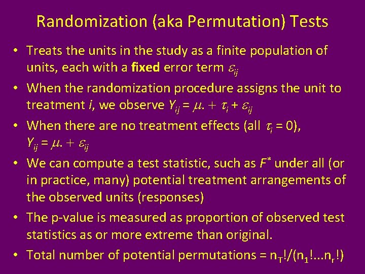 Randomization (aka Permutation) Tests • Treats the units in the study as a finite