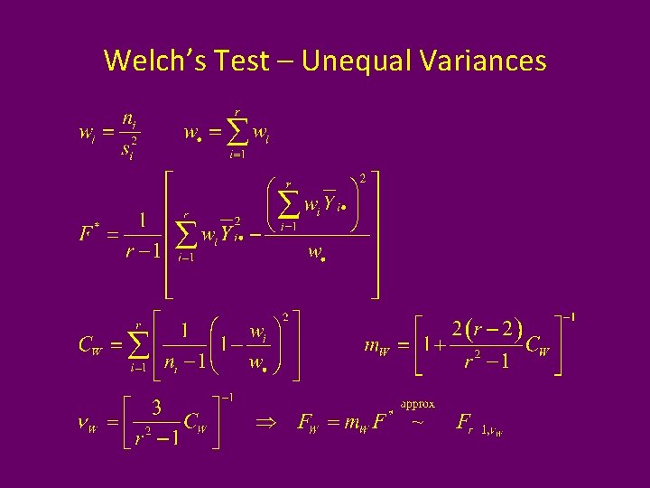 Welch’s Test – Unequal Variances Welch’s Test – Unequal Variances